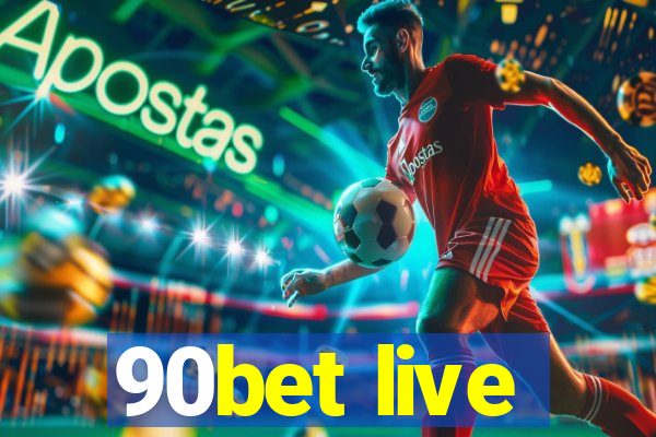 90bet live